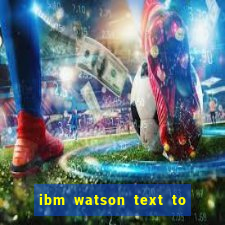 ibm watson text to speech demo