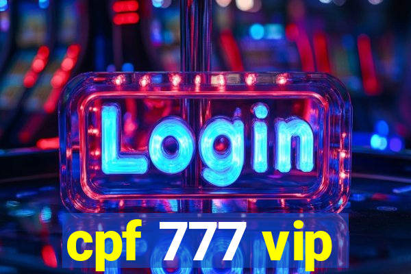 cpf 777 vip