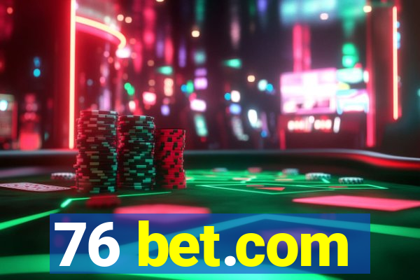 76 bet.com