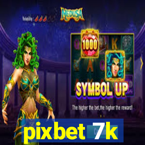 pixbet 7k