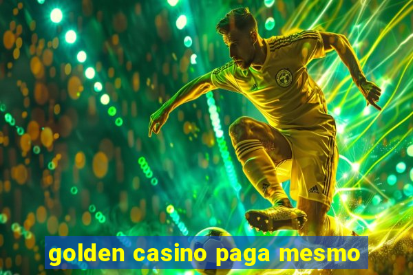 golden casino paga mesmo