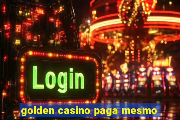 golden casino paga mesmo