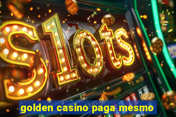 golden casino paga mesmo