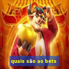 quais são as bets