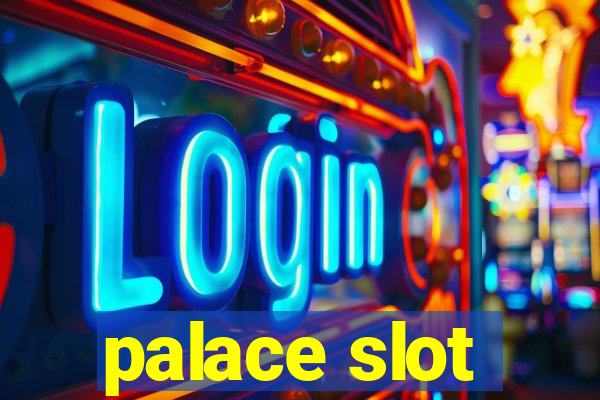 palace slot