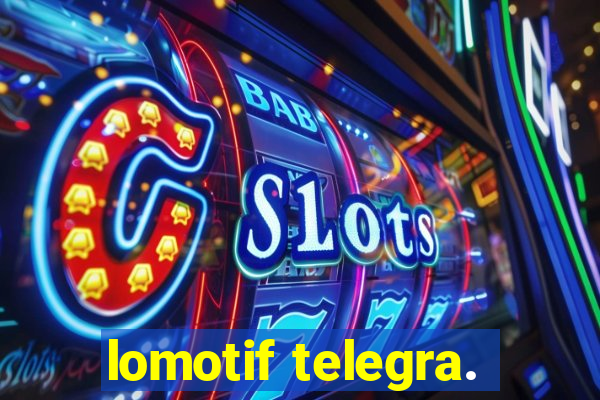 lomotif telegra.