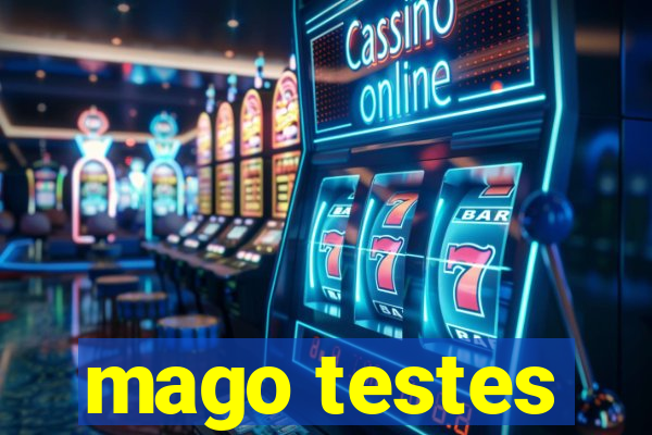 mago testes