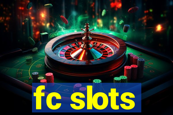 fc slots