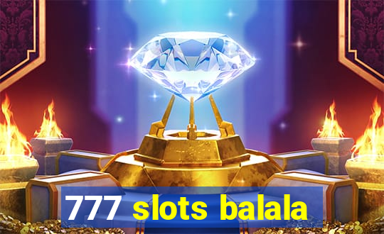 777 slots balala