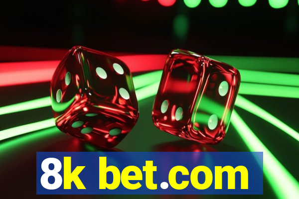 8k bet.com