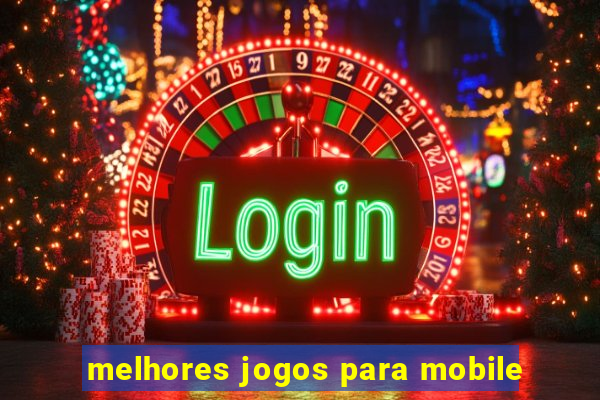 melhores jogos para mobile