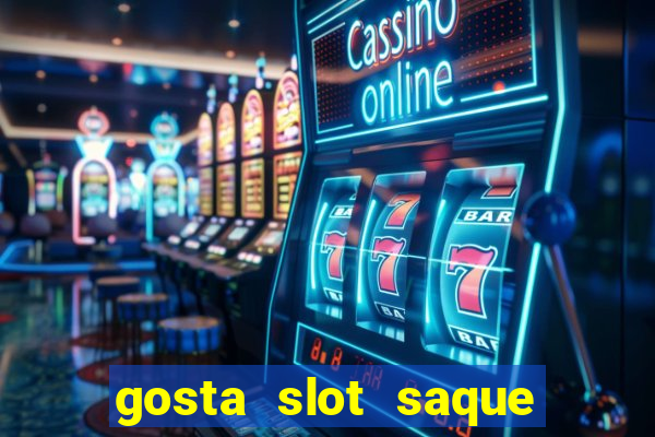 gosta slot saque em processamento