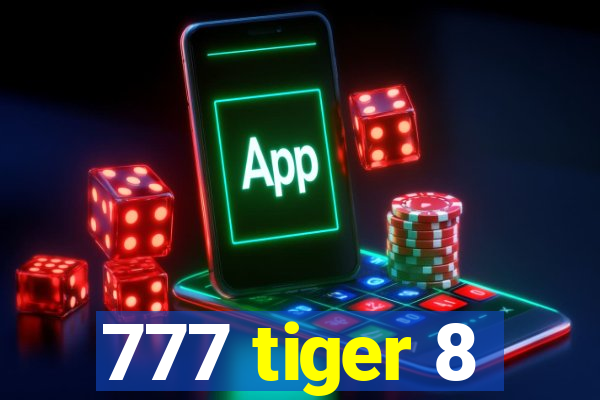 777 tiger 8