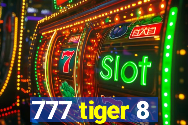 777 tiger 8