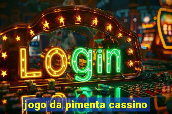 jogo da pimenta cassino