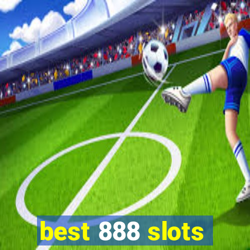 best 888 slots