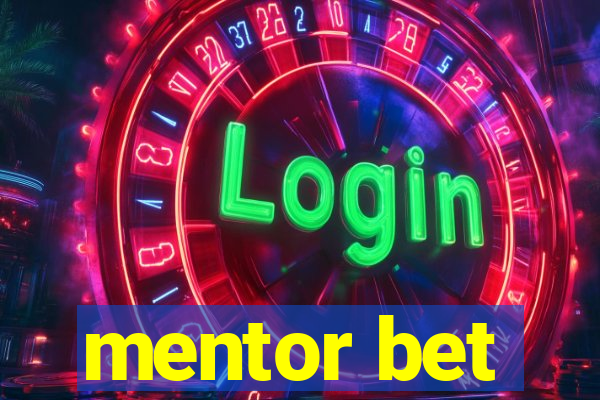 mentor bet