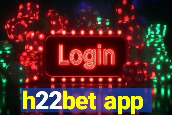 h22bet app