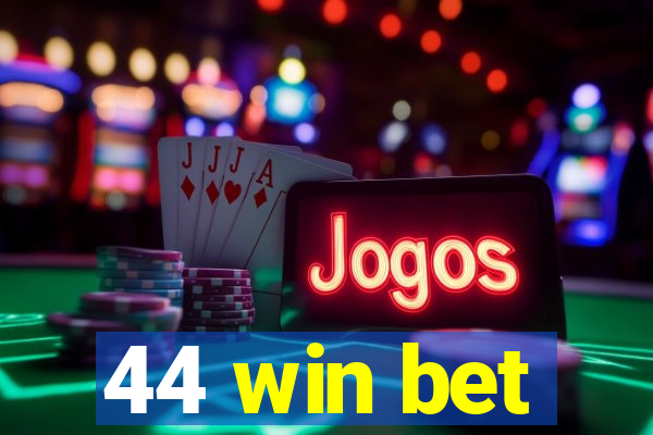 44 win bet