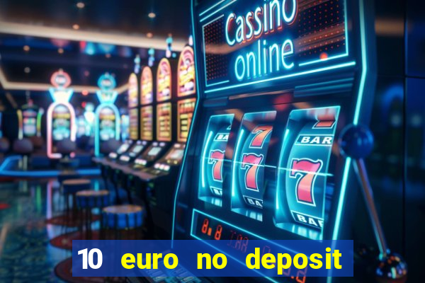 10 euro no deposit casino 2021