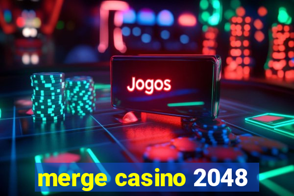 merge casino 2048