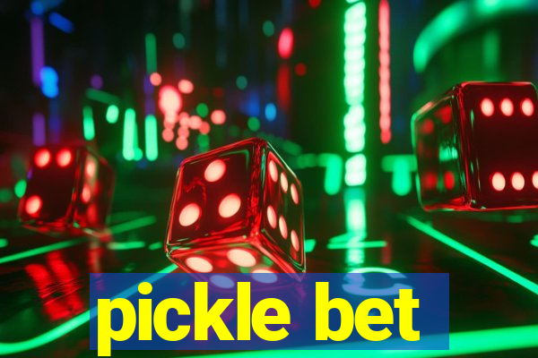 pickle bet