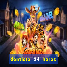 dentista 24 horas em betim