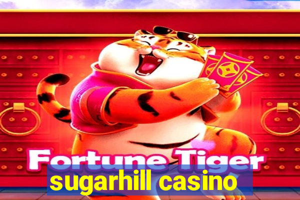 sugarhill casino