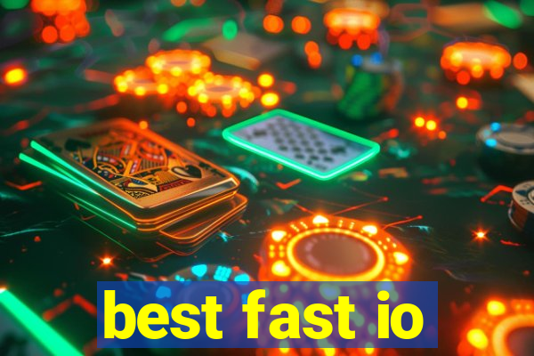 best fast io