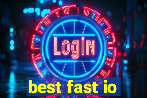 best fast io