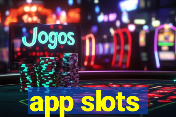 app slots