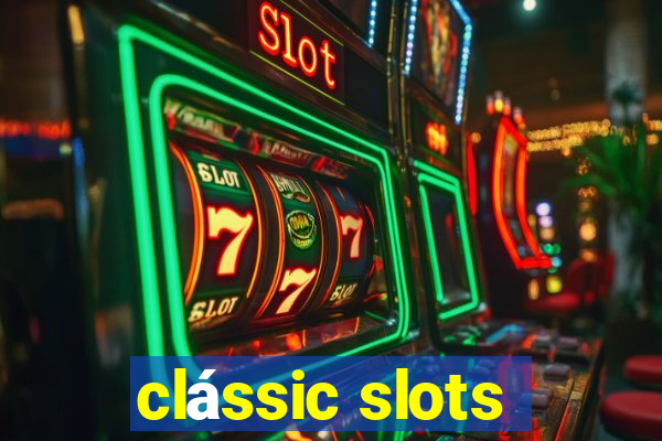 clássic slots