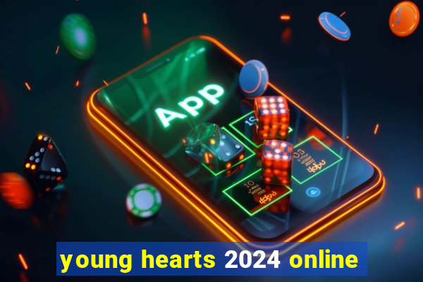 young hearts 2024 online