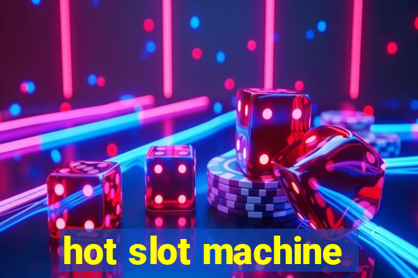 hot slot machine