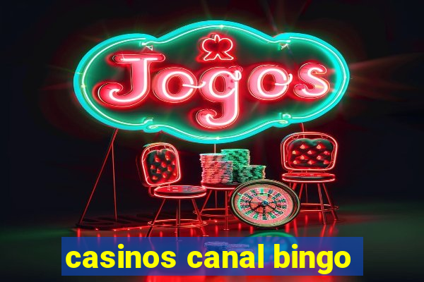 casinos canal bingo