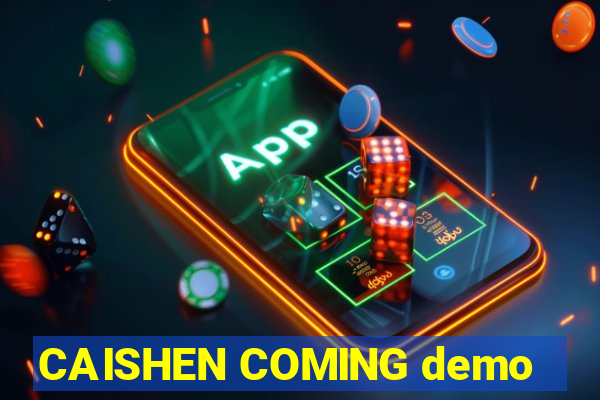 CAISHEN COMING demo