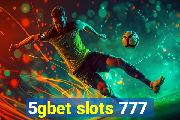 5gbet slots 777