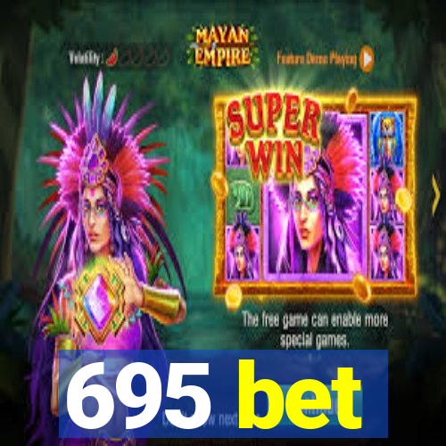 695 bet