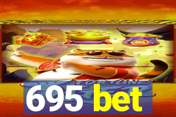 695 bet