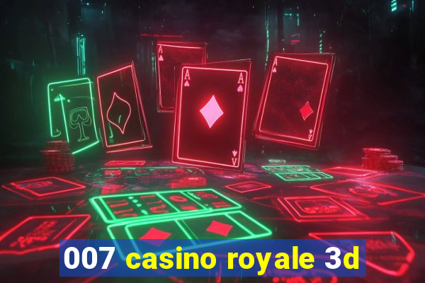 007 casino royale 3d