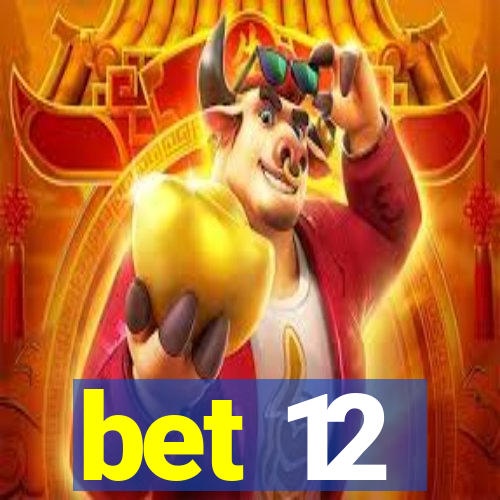 bet 12