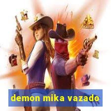 demon mika vazado