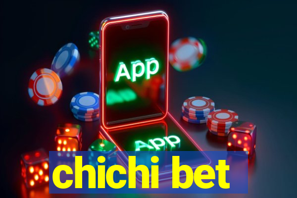 chichi bet