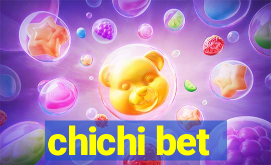 chichi bet