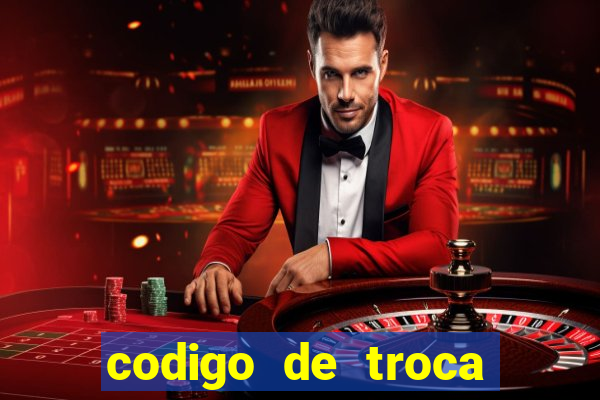 codigo de troca real casino