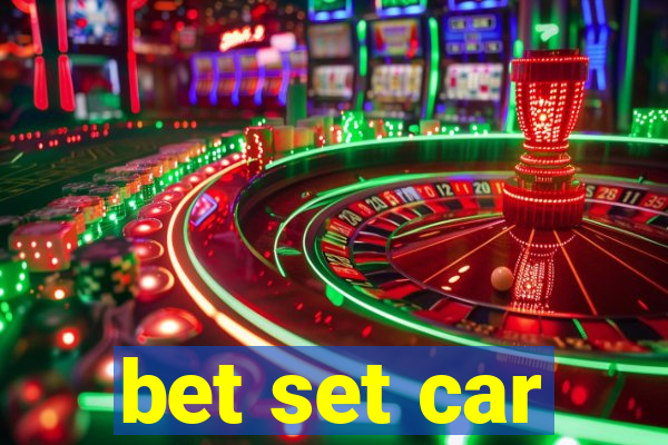 bet set car