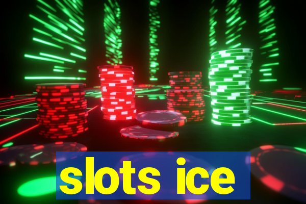 slots ice