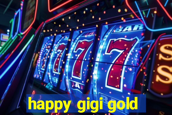 happy gigi gold