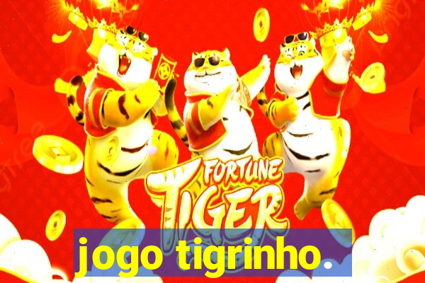 jogo tigrinho.