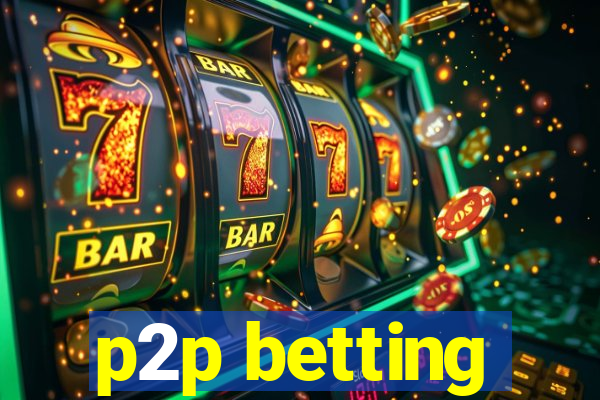 p2p betting